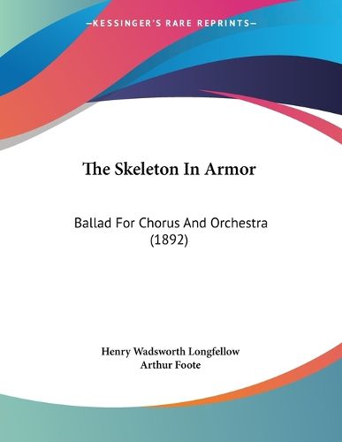 Cover image for The Skeleton in Armor: Ballad for Chorus and Orchestra (1892)