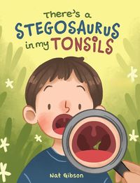 Cover image for There's a Stegosaurus in My Tonsils