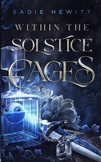 Cover image for Within the Solstice Cages