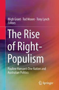 Cover image for The Rise of Right-Populism: Pauline Hanson's One Nation and Australian Politics