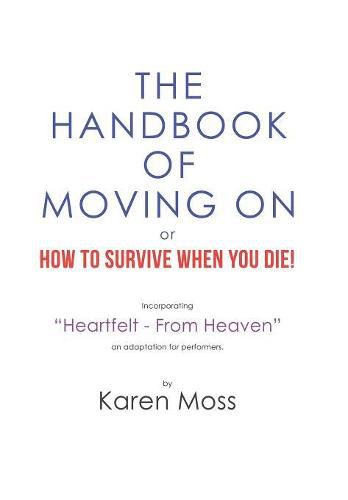 Cover image for The Handbook of Moving on or How to Survive When You Die!