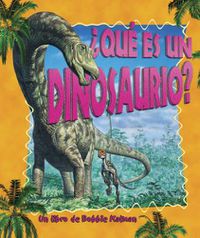 Cover image for Que es un Dinosaurio?