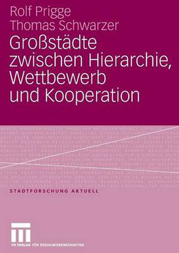 Cover image for Grossstadte Zwischen Hierarchie, Wettbewerb Und Kooperation