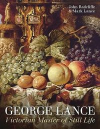 Cover image for George Lance: Victorian Master of Still Life