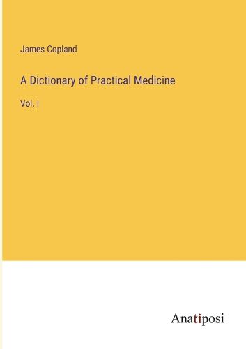 Cover image for A Dictionary of Practical Medicine