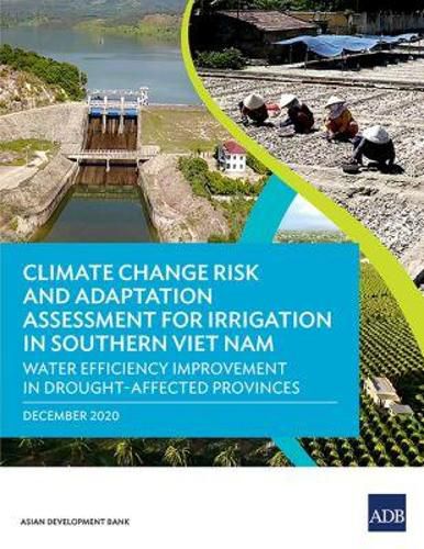 Cover image for Climate Change Risk and Adaptation Assessment for Irrigation in Southern Viet Nam: Water Efficiency Improvement in Drought-Affected Provinces
