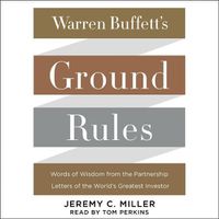 Cover image for Warren Buffett's Ground Rules: Words of Wisdom from the Partnership Letters of the World's Greatest Investor