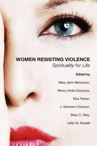 Cover image for Women Resisting Violence: Spirituality for Life