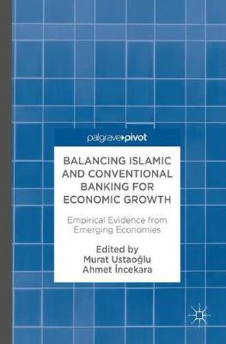 Cover image for Balancing Islamic and Conventional Banking for Economic Growth: Empirical Evidence from Emerging Economies