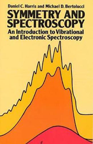 Cover image for Symmetry and Spectroscopy: Introduction to Vibrational and Electronic Spectroscopy