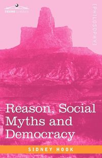 Cover image for Reason, Social Myths and Democracy