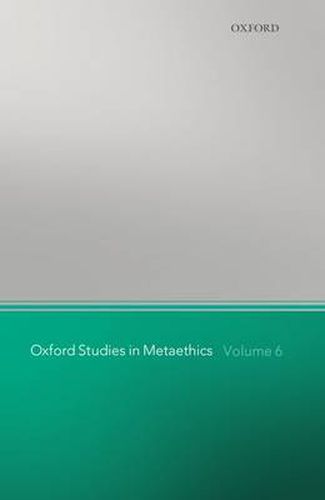 Cover image for Oxford Studies in Metaethics, Volume 6