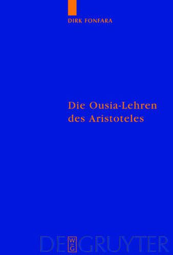 Cover image for Die Ousia-Lehren des Aristoteles: Untersuchungen zur Kategorienschrift und zur Metaphysik