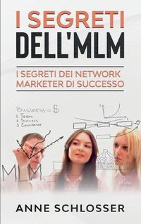 Cover image for I Segreti dell'MLM: I Segreti dei Network Marketer di Successo