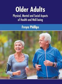 Cover image for Older Adults: Physical, Mental and Social Aspects of Health and Well-Being