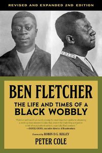 Cover image for Ben Fletcher: The Life and Times of a Black Wobbly, Second Edition