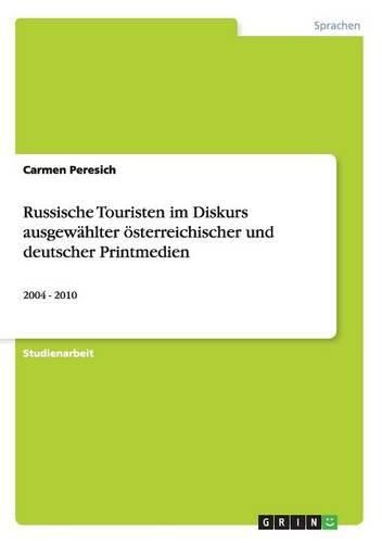 Cover image for Russische Touristen Im Diskurs Ausgewahlter Osterreichischer Und Deutscher Printmedien