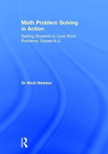 Cover image for Math Problem Solving in Action: Getting Students to Love Word Problems, Grades K-2