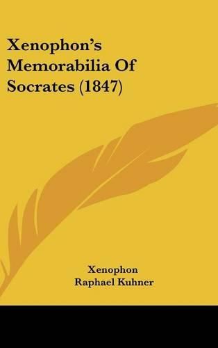 Cover image for Xenophon's Memorabilia Of Socrates (1847)