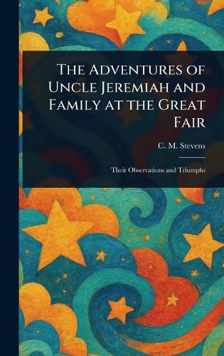 The Adventures of Uncle Jeremiah and Family at the Great Fair