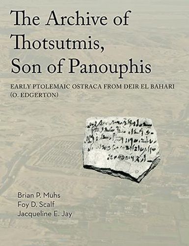 Archive of Thotsutmis, Son of Panouphis: Early Ptolemaic Ostraca from Deir el Bahari (O. Edgerton)