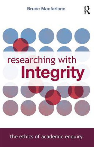 Cover image for Researching with Integrity: The Ethics of Academic Enquiry