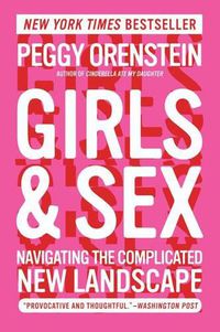 Cover image for Girls & Sex: Navigating the Complicated New Landscape