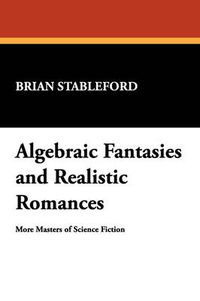 Cover image for Algebraic Fantasies and Realistic Romances: More Masters of Science Fiction