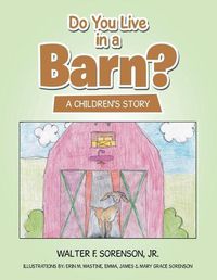 Cover image for Do You Live in a Barn?: A Children's Story