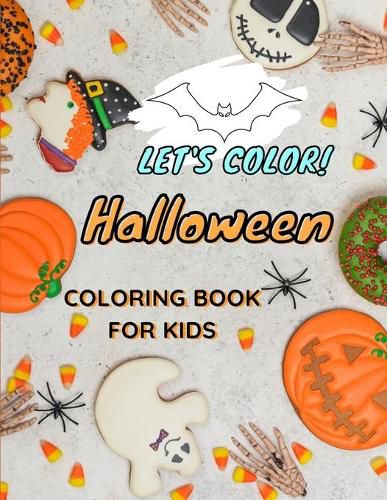 Cover image for Let's COLOR! HALLOWEEN Coloring Book For Kids: AWESOME Coloring Pages for Halloween with Funny witches, bats and more Amazing coloring book for boys and girls