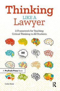 Cover image for Thinking Like a Lawyer: A Framework for Teaching Critical Thinking to All Students