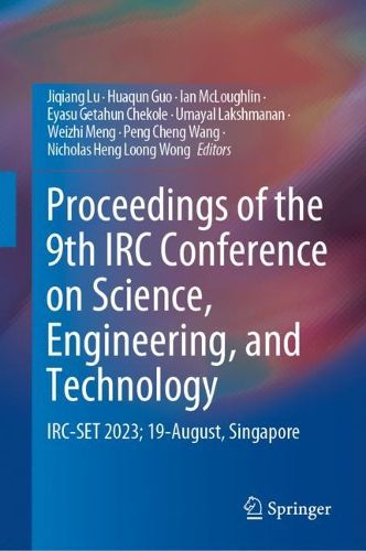 Cover image for Proceedings of the 9th IRC Conference on Science, Engineering, and Technology