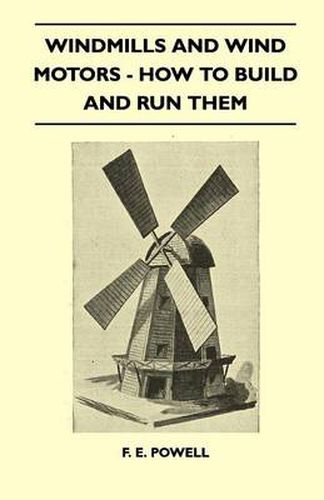 Cover image for Windmills And Wind Motors - How To Build And Run Them