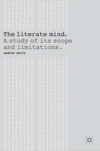 Cover image for The Literate Mind: A Study of Its Scope and Limitations