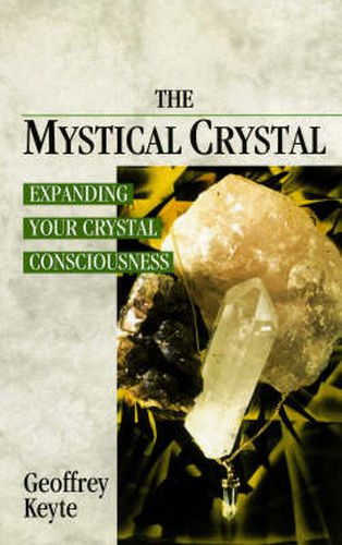 Cover image for The Mystical Crystal: Expanding Your Crystal Consciousness