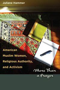 Cover image for American Muslim Women, Religious Authority, and Activism: More Than a Prayer