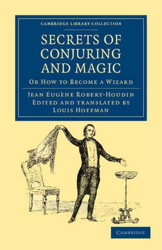 Cover image for Secrets of Conjuring and Magic: Or How to Become a Wizard