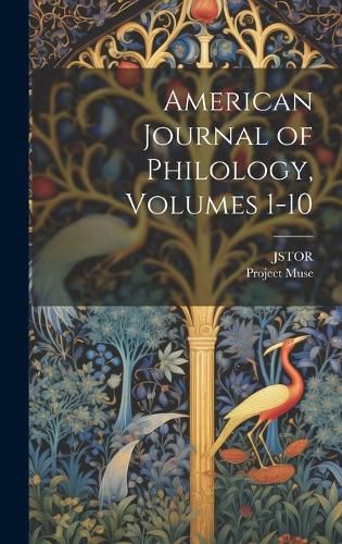 American Journal of Philology, Volumes 1-10