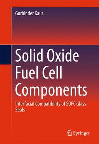 Cover image for Solid Oxide Fuel Cell Components: Interfacial Compatibility of SOFC Glass Seals