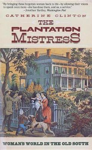 Cover image for The Plantation Mistress: Woman's World in the Old South