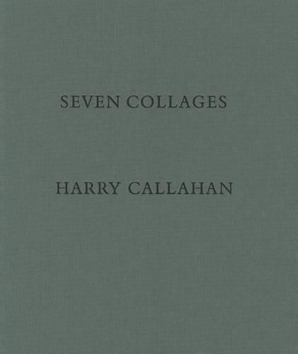 Harry Callahan:Seven Collages: Seven Collages