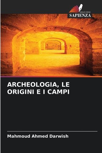 Cover image for Archeologia, Le Origini E I Campi