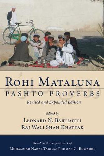 Cover image for Rohi Mataluna: Pashto Proverbs, Revised and Expanded Edition