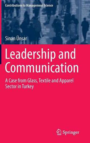Cover image for Leadership and Communication: A Case from Glass, Textile and Apparel Sector in Turkey