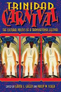 Cover image for Trinidad Carnival: The Cultural Politics of a Transnational Festival