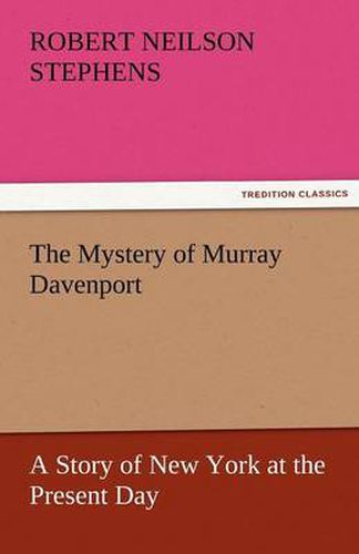 Cover image for The Mystery of Murray Davenport a Story of New York at the Present Day