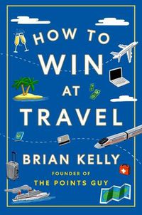 Cover image for How to Win at Travel