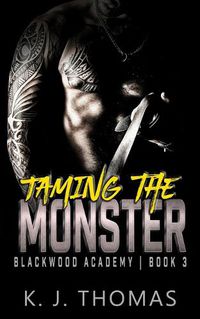 Cover image for Taming the Monster: A High School Bully Romance