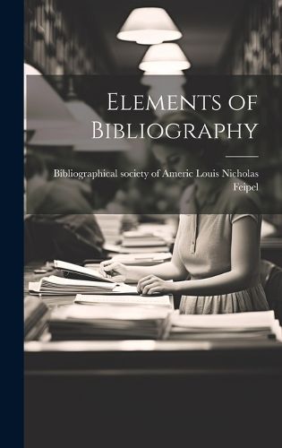 Cover image for Elements of Bibliography