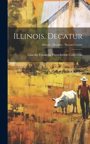 Cover image for Illinois. Decatur; Illinois - Decatur - Macon County